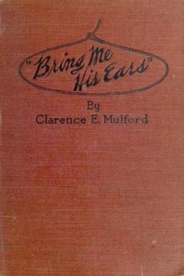 Bring Me His Ears by Clarence E. Mulford