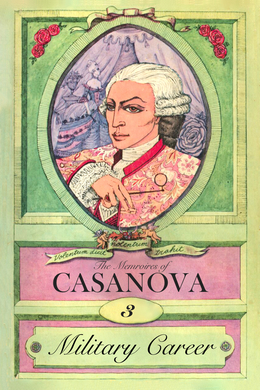 Casanova: Part 3 - Military Career by Giacomo Casanova