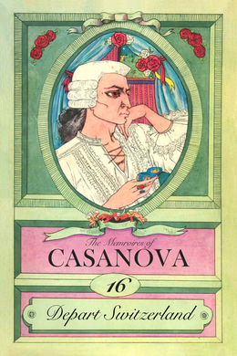Casanova: Part 16 - Depart Switzerland by Giacomo Casanova