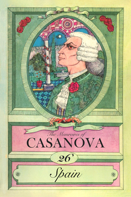 Casanova: Part 26 - Spanish Passions by Giacomo Casanova