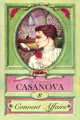 Casanova Part 8: Convent Affairs by Giacomo Casanova