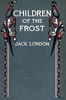 Children of the Frost by Jack London