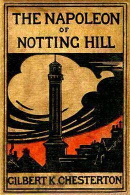 The Napoleon of Notting Hill by G. K. Chesterton