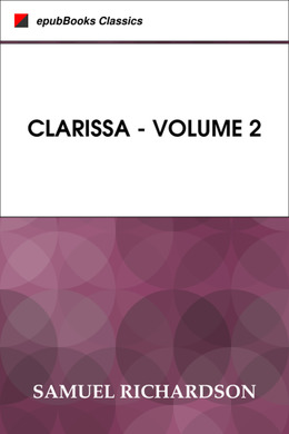 Clarissa - Volume 2 by Samuel Richardson