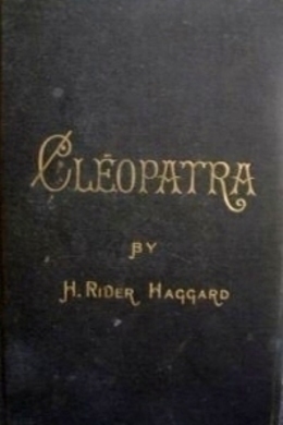 Cleopatra by H. Rider Haggard