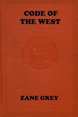Code of the West by Zane Grey