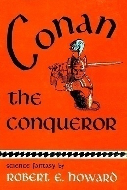 Conan the Conqueror by Robert E. Howard