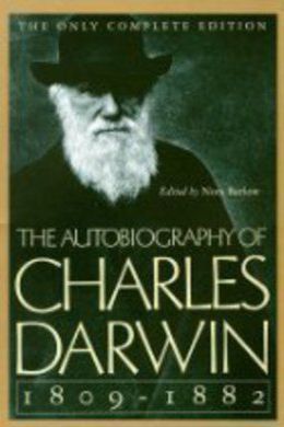 The Autobiography of Charles Darwin by Charles Darwin