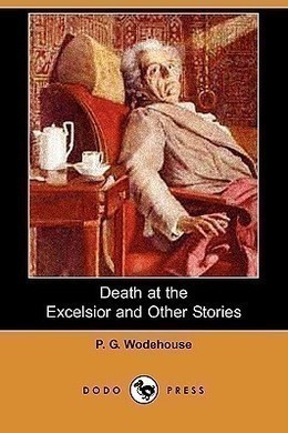 Death at the Excelsior by P. G. Wodehouse