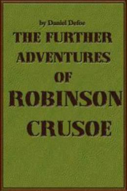 The Further Adventures of Robinson Crusoe by Daniel Defoe