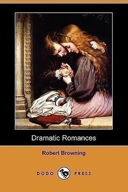 Dramatic Romances by Robert Browning