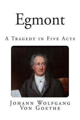 Egmont by Johann Wolfgang von Goethe