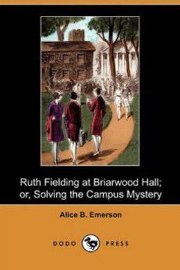 Ruth Fielding at Briarwood Hall by Alice B. Emerson