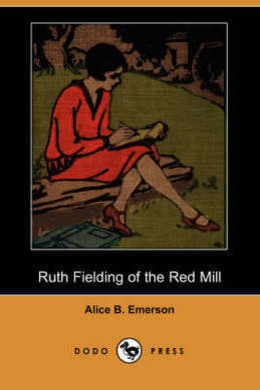 Ruth Fielding of the Red Mill by Alice B. Emerson