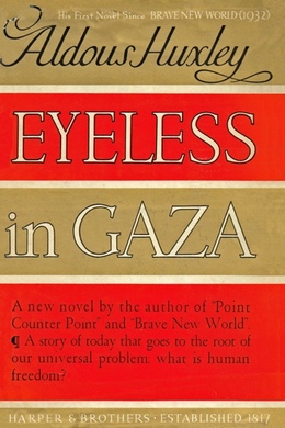 Eyeless in Gaza by Aldous Huxley