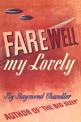 Farewell, My Lovely by Raymond Chandler