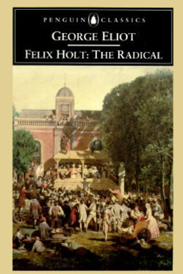 Felix Holt, The Radical by George Eliot