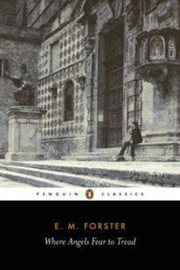 Where Angels Fear to Tread by E. M. Forster