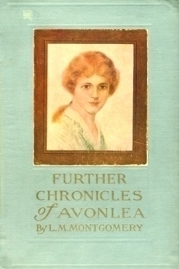 Further Chronicles of Avonlea by L. M. Montgomery