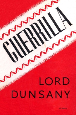Guerrilla by Lord Dunsany