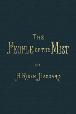 The People Of The Mist by H. Rider Haggard