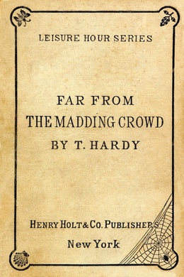 Far from the Madding Crowd by Thomas Hardy