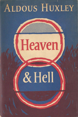 Heaven & Hell by Aldous Huxley