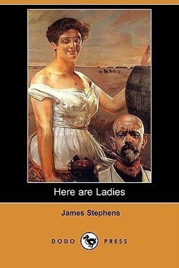 Here are Ladies by James Stephens