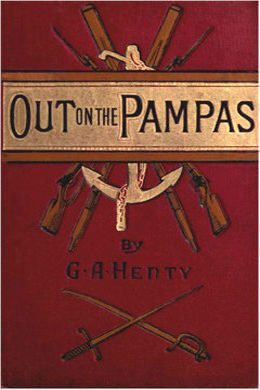 Out on the Pampas by G. A. Henty