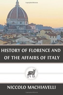 History of Florence and of the Affairs of Italy by Niccolò Machiavelli