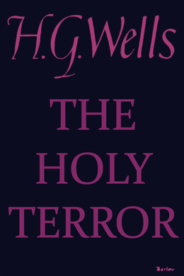 The Holy Terror by H. G. Wells