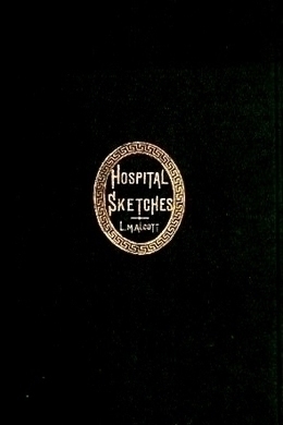 Hospital Sketches by Louisa May Alcott