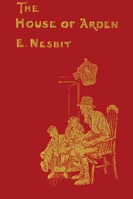 The House Of Arden by Edith Nesbit