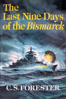 Hunting the Bismarck by C. S. Forester