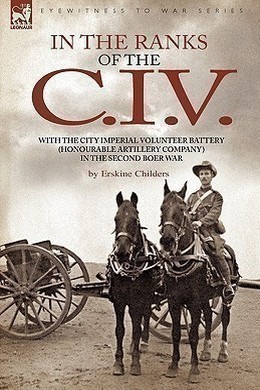 In the Ranks of the C.I.V. by Erskine Childers