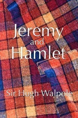 Jeremy and Hamlet by Hugh Walpole