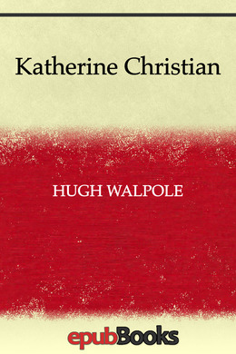 Katherine Christian by Hugh Walpole