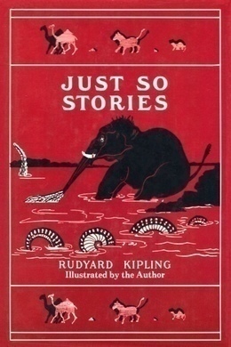 Just So Stories by Rudyard Kipling