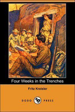 Four Weeks in the Trenches by Fritz Kreisler