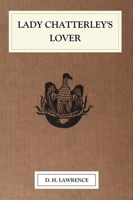 Lady Chatterley's Lover by D. H. Lawrence