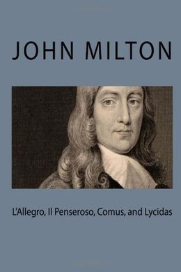 L'Allegro, Il Penseroso, Comus, and Lycidas by John Milton