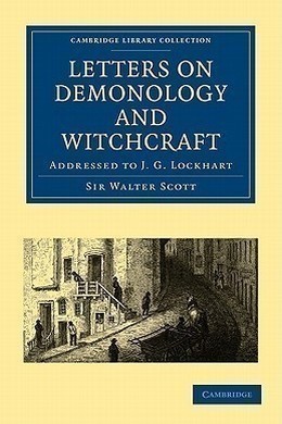 Letters on Demonology and Witchcraft by Walter Scott