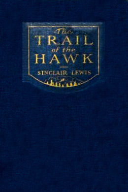 The Trail of the Hawk by Sinclair Lewis