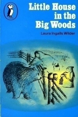 Little House in the Big Woods by Laura Ingalls Wilder