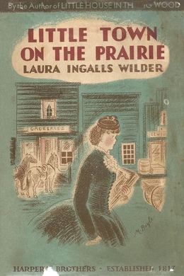 Little Town on the Prairie by Laura Ingalls Wilder