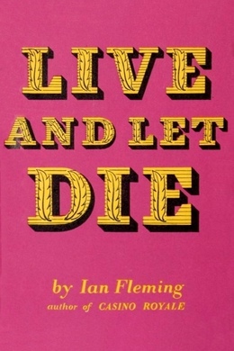 Live and Let Die by Ian Fleming