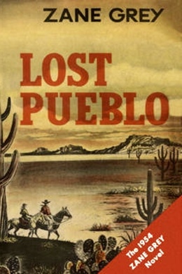 Lost Pueblo by Zane Grey