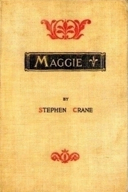 Maggie by Stephen Crane