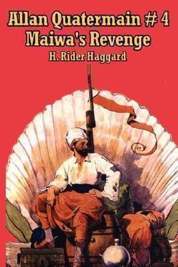 Maiwa's Revenge by H. Rider Haggard