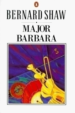 Major Barbara by George Bernard Shaw